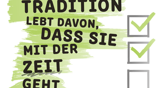 Tradition lebt davon, dass sie mit der Zeit geht